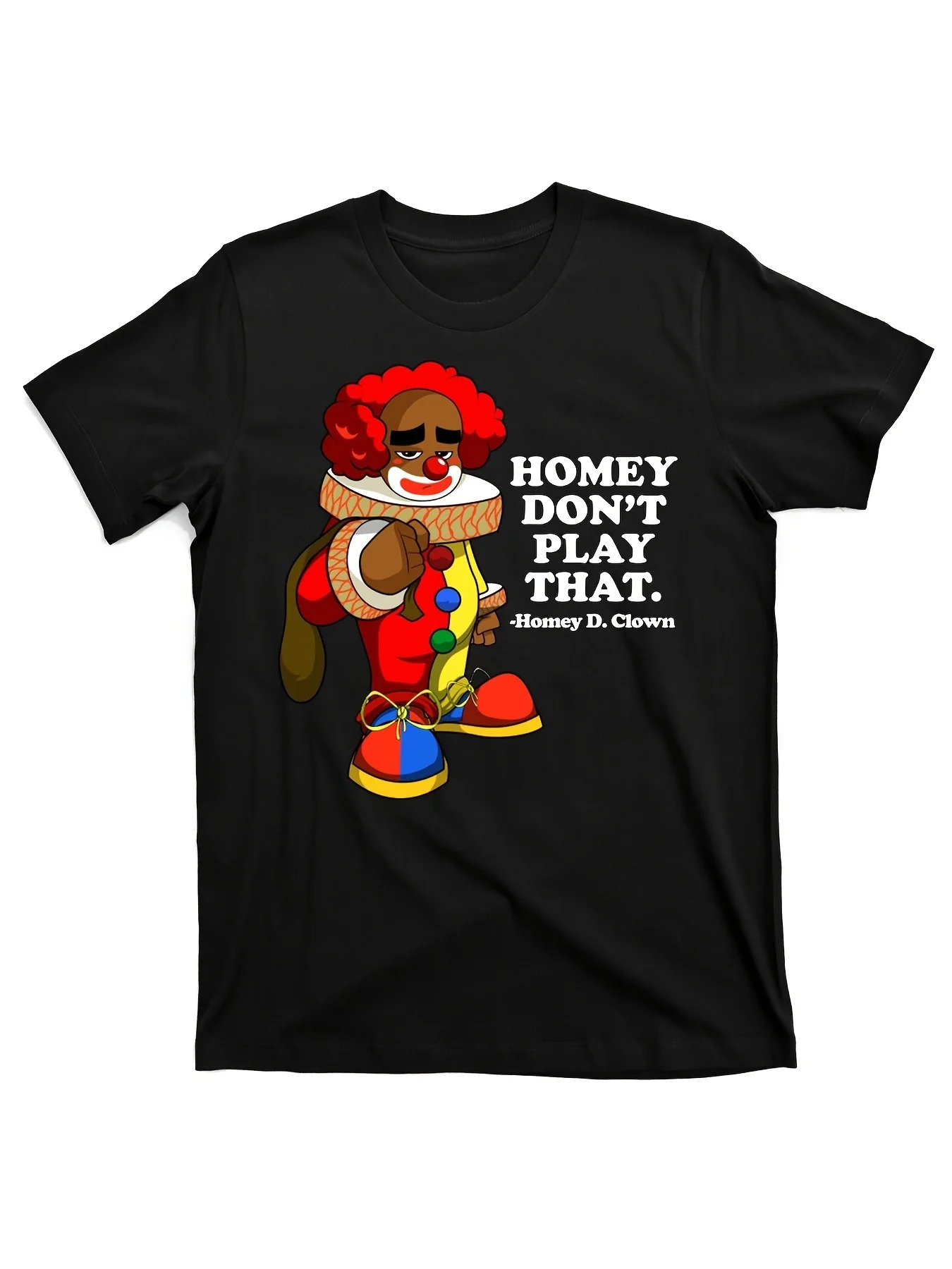 Homey Dont Play That Clown T-Shirt S008020B336D24947Ac82Acff84E55E62T Homey Dont Play That Clown T-Shirt